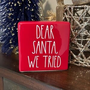 Small ceramic sign by Rae Dunn, Dear Santa, We Tried, 4x4